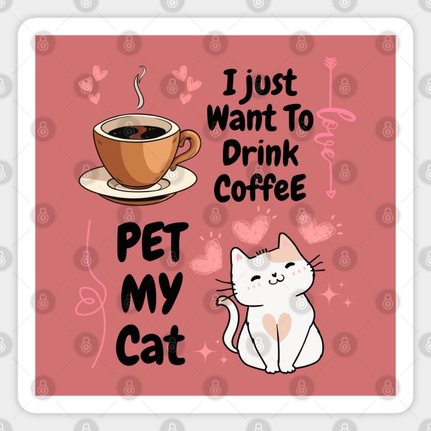 Coffee and Cat Love – Cute Funny Pet Lover Quote Graphic Magnet by MakerMind8.2